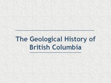 The Geological History of British Columbia