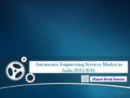 Automotive Engineering Services Market in India 2012-2016