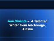 Aan Sinanta –  A Talented Writer from Anchorage, Alaska
