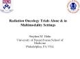 Radiation Oncology Trials Alone & in Multimodality Settings PowerPoint PPT Presentation