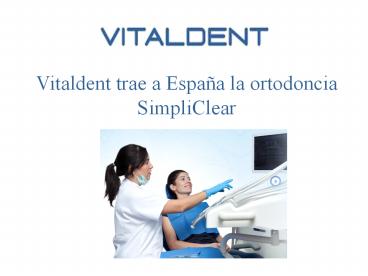 Ortodoncia invisible vital dent