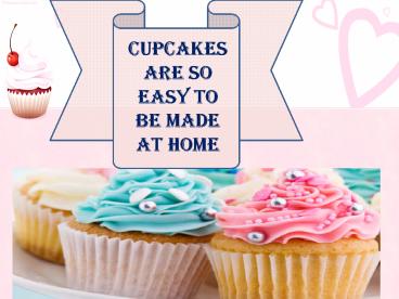 Cupcakes Are So Easy To Be Made At Home
