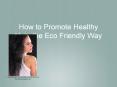 How to Promote Healthy Hair: the Eco-Friendly Way PowerPoint PPT Presentation
