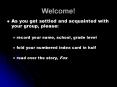 As you get settled and acquainted with your group, please PowerPoint PPT Presentation