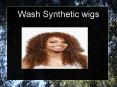 Wash Synthetic wigs PowerPoint PPT Presentation