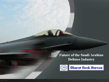 Future of the Saudi Arabian Defense Industry