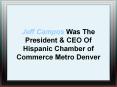 Jeff Campos Was The President & CEO Of Hispanic Chamber of Commerce Metro Denver PowerPoint PPT Presentation