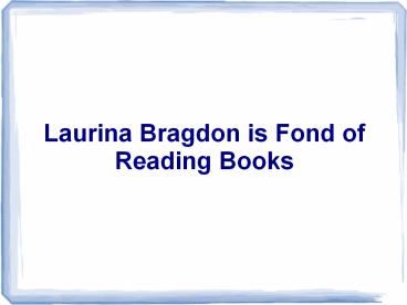 Laurina Bragdon is Fond of Reading Books