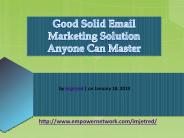 Good Solid Email Marketing Solution Anyone Can Master