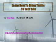 Learn How To Bring Traffic To Your Site