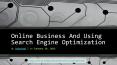 Online Business And Using Search Engine Optimization PowerPoint PPT Presentation