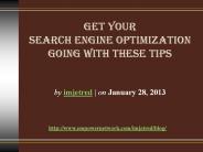Get Your Search Engine Optimization Going With These Tips
