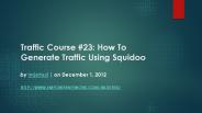 Traffic Course #23: How To Generate Traffic Using Squidoo