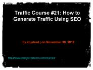 Traffic Course #21: How to Generate Traffic Using SEO