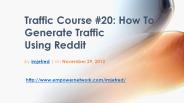 Traffic Course #20: How To Generate Traffic Using Reddit