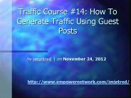 Traffic Course #14: How To Generate Traffic Using Guest Posts