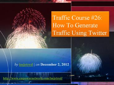 Traffic Course #26: How To Generate Traffic Using Twitter