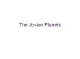 The Jovian Planets PowerPoint PPT Presentation