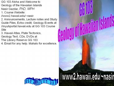 GG 103 Aloha and Welcome to