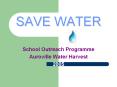 SAVE WATER School Outreach Programme Auroville Water Harvest