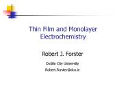 Thin Film and Monolayer Electrochemistry Robert J. Forster