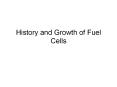 History and Growth of Fuel Cells PowerPoint PPT Presentation