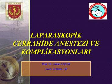 LAPARASKOPIK CERRAHIDE ANESTEZI VE KOMPLIKASYONLARI