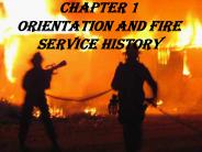 Chapter 1 Orientation and Fire Service History
