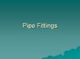 Pipe Fittings PowerPoint PPT Presentation