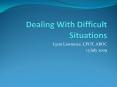 Dealing With Difficult Situations PowerPoint PPT Presentation
