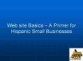 Web site Basics – A Primer for Hispanic Small Businesses PowerPoint PPT Presentation