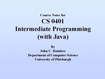 PPT – These notes are intended for use by students in CS0401 at the ...