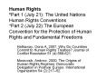 Human Rights *Part 1 (July 21): The United Nations Human Rights Conventions *Part 2 (July 22):The European Convention for the Protection of Human Rights and Fundamental Freedoms PowerPoint PPT Presentation