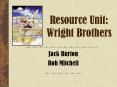 Resource Unit: Wright Brothers PowerPoint PPT Presentation