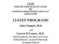 CSAM ADDICTION MEDICINE REVIEW COURSE 2004 Foundations of Addiction Medicine: Evidence & Art October 6-9, 2004 12-STEP PROGRAMS John Chappel, M.D.  and Garrett O’Connor, M.D. Chief Psychiatrist, The Betty Ford Center Medical Director, Licensed PowerPoint PPT Presentation