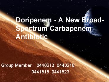 Doripenem - A New Broad-Spectrum Carbapenem Antibiotic Group