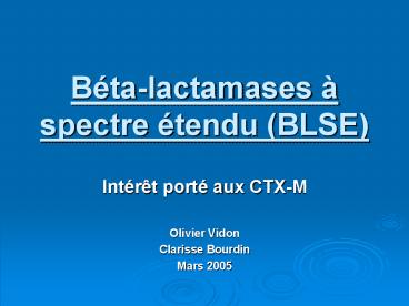 Bйta-lactamases а spectre йtendu (BLSE)