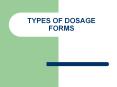 TYPES OF DOSAGE FORMS PowerPoint PPT Presentation