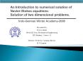 An Introduction to numerical solution of Navier-Stokes equations: Solution of two dimensional problems. PowerPoint PPT Presentation