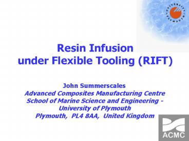 Resin Infusion under Flexible Tooling (RIFT)