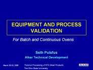 EQUIPMENT AND PROCESS VALIDATION