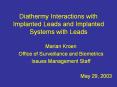 Diathermy Interactions with Implanted Leads and Implanted Systems with Leads PowerPoint PPT Presentation