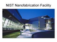 NIST Nanofabrication Facility