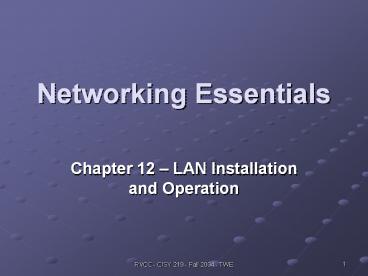 Networking Essentials Chapter 12   LAN Installation and