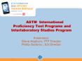 ASTM International  Proficiency Test Programs and Interlaboratory Studies Program  Presenters: Steve Hepburn, PTP Director Phillip Godorov, ILS Director PowerPoint PPT Presentation