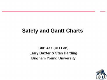 Safety and Gantt Charts