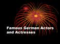 Famous German Actors and Actresses PowerPoint PPT Presentation
