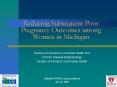 Reducing Subsequent Poor Pregnancy Outcomes among Women in Michigan PowerPoint PPT Presentation