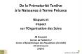 De la Prйmaturitй Tardive а la Naissance а Terme Prйcoce  Risques et Impact sur l’Organisation des Soins JB Gouyon Service de Pйdiatrie 2 Centre d’Epidйmiologie des Populations (EA 4184) CIC-EC1 Inserm (Dijon) PowerPoint PPT Presentation