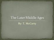 The Later Middle Ages T. McCarty